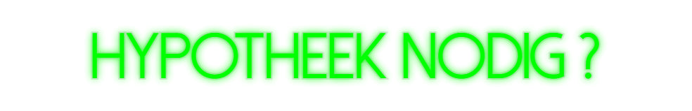 Your Neon Sign Hypotheek nod...