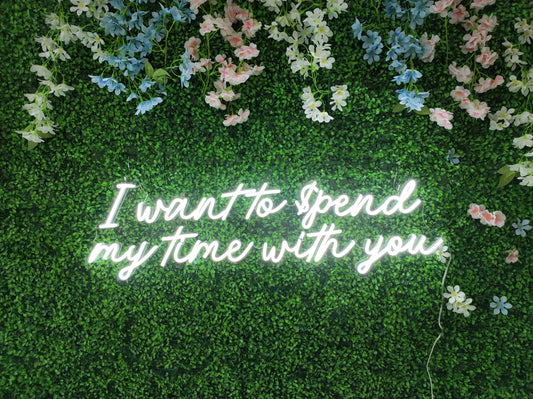 I want to spend my time with you x Neonworld